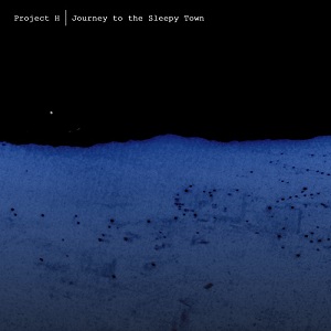 Project H - Journey to the Sleepy Town (2012)