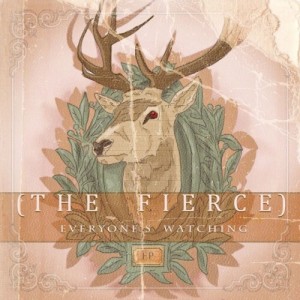 The Fierce - Everyones Watching (EP) (2012)