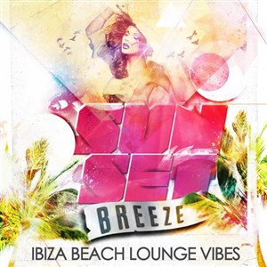 VA - Sunset Breeze: Ibiza Beach Lounge Vibes (2012)