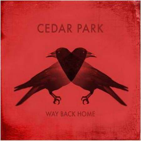 Cedar Park - Way Back Home [2012]