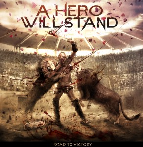 A Hero Will Stand - Road To Victory (2012)