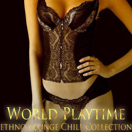 Danielle Ferrari - World Playtime [Ethno Lounge Chill Collection] [2012]