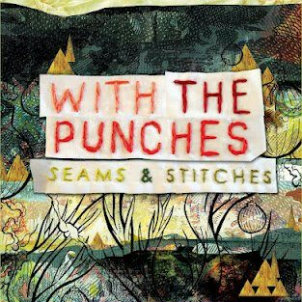 With The Punches - Seams & Stitches (2012)