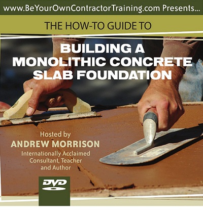 The How - To Guide to Building a Monolithic Concrete Slab Foundation