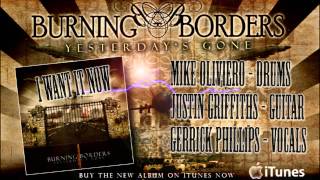 Burning Borders - I Want It Now (New Song) [2012]
