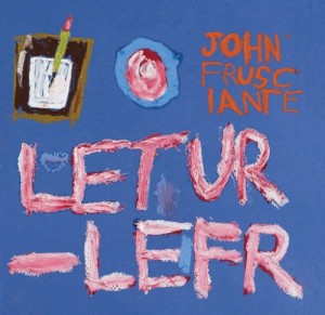 John Frusciante – Letur-Lefr (EP) (2012)