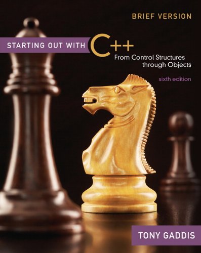 Starting Out with C++ Brief - From Control Structures through Objects (6th Edition)
