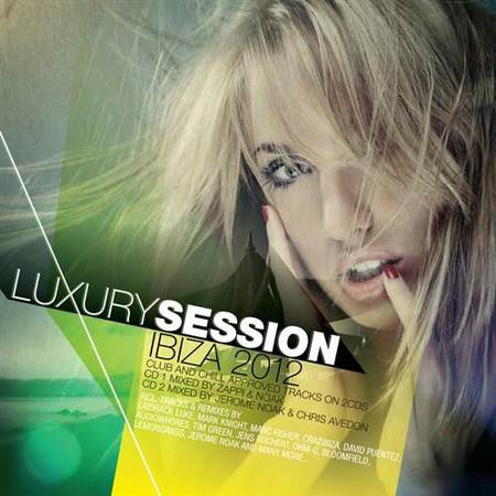 VA - Luxury Session Ibiza: Club and Chill Approved Tracks [2012]