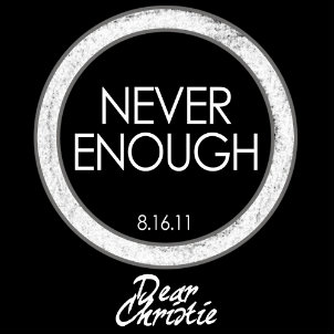 Dear Christie - Never Enough (Single) (2011)