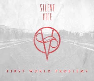 Silent Vice - First World Problems (EP) (2012)
