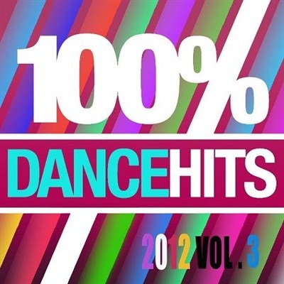 Various Artists - 100% Dance Hits Vol.3 (2012) (MP3)