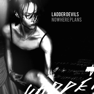 Ladder Devils - Nowhere Plans (2012)