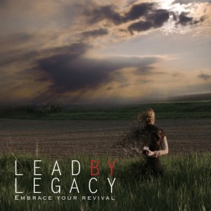 LEAD BY LEGACY - Embrace Your Revival (EP) (2012)