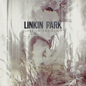 Linkin Park - Lost In The Echo (Single) (2012)