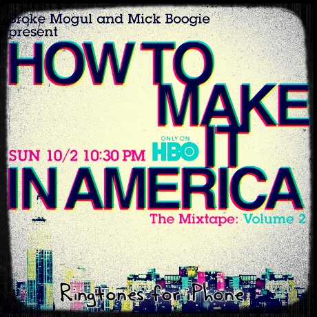 [Рингтоны] Как добиться успеха в Америке / How to Make It in America The Mixtape: Volume 2