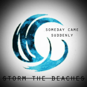 Storm the Beaches - Someday Came Suddenly (Single) (2012)