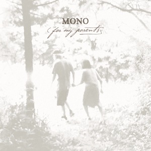 Mono -  For My Parents [2012]