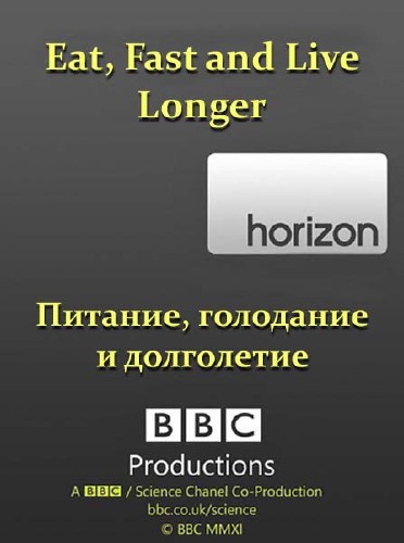 BBC: ,    / BBC: Eat, Fast and Live Longer (2012) SATRip 