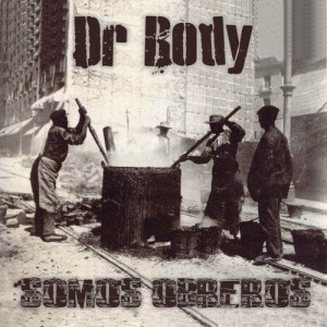 Dr.Body - Somos Obreros (2012)