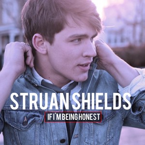 STRUAN SHIELDS - If I'm Being Honest (Single) (2012)