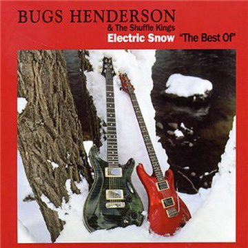 Bugs Henderson & The Shuffle Kings - Electric Snow - The Best Of (2006) (3CD Box Set) FLAC
