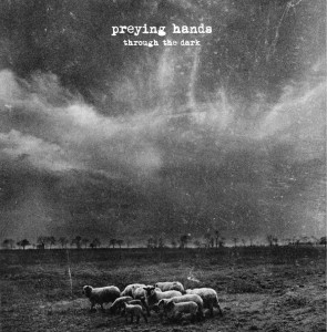 Preying Hands (ex-Ballast) - Through The Dark (2009)