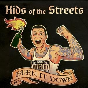 Kids Of The Streets - Burn it Down (2012)