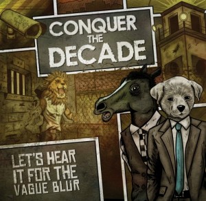 Conquer The Decade - Lets Hear It For The Vague Blur [EP] (2012)