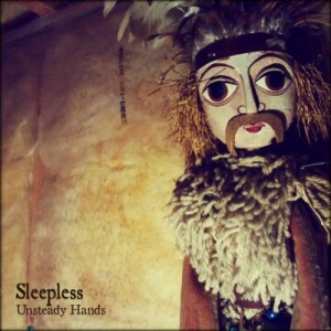 Sleepless - Unsteady Hands [EP] (2012)