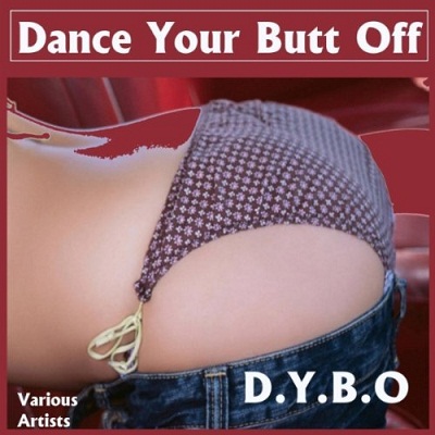 VA - D.Y.B.O. Dance Your Butt Off (2012)