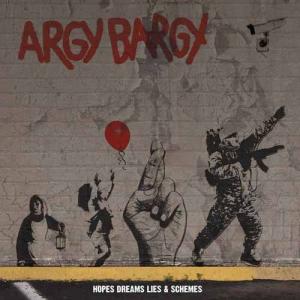 Argy Bargy - Hopes Dreams Lies & Schemes (2012)