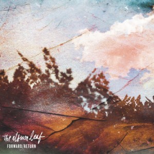 The Album Leaf - Forward | Return [EP]  (2012)