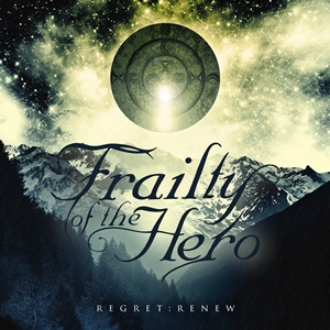 Frailty Of The Hero - Regret: Renew (2012)