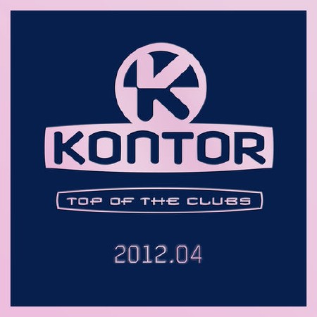 Kontor Top Of The Clubs 2012.04 (2012)