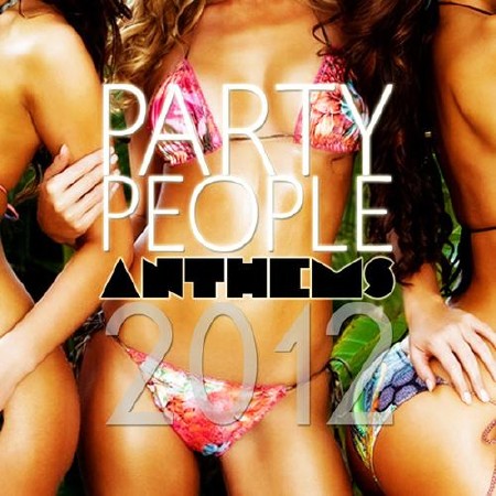Party People Anthems 2012 (2012)