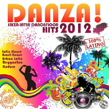 Danza! Ibiza Latin Dancefloor Hits 2012 (2012)