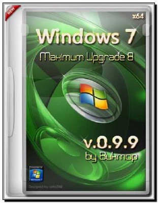 Windows 7 Maximum Upgrade 8 v0.9.9 by Bukmop (Rus/x64) 