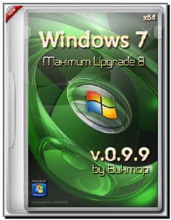 Windows 7 Maximum Upgrade 8 v0.9.9 by Bukmop (Rus/x64) 