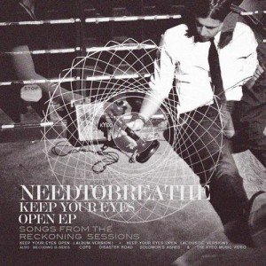 Needtobreathe - Keep Your Eyes Open [EP] (2012)
