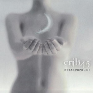 Crib45 - Metamorphosis (2009)