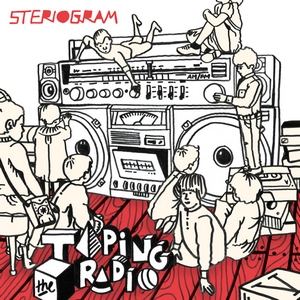 Steriogram - Taping The Radio (2010)