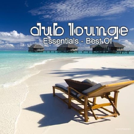 Dub Lounge Essentials - Best of (2012)