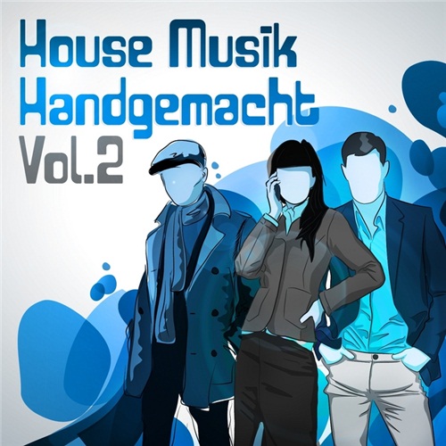 Cover Album of House Musik handgemacht, Vol. 2 (The Best in Electro, House and Disco Dance) (2012)