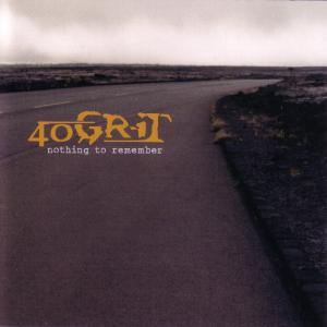 40 Grit - Nothing To Remember (2003)