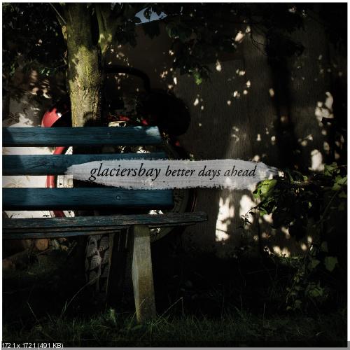 Glaciersbay - Better Days Ahead [EP] (2012)