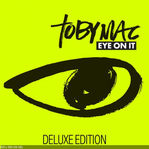 TobyMac - Eye On It [Deluxe Edition] (2012)