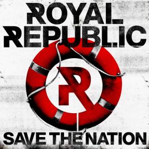 Royal Republic - Save the Nation (Special Edition) (2012)