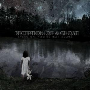 Deception Of A Ghost - Speak Up, You're Not Alone (2010)