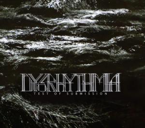 Dysrhythmia - Test of Submission (2012)