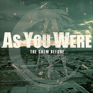 As You Were - The Calm Before... (2012)
